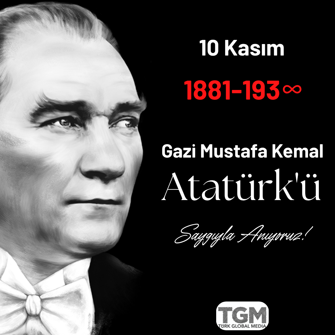 10 Kasım: Zamanı Aşan Bir Liderin İzinde