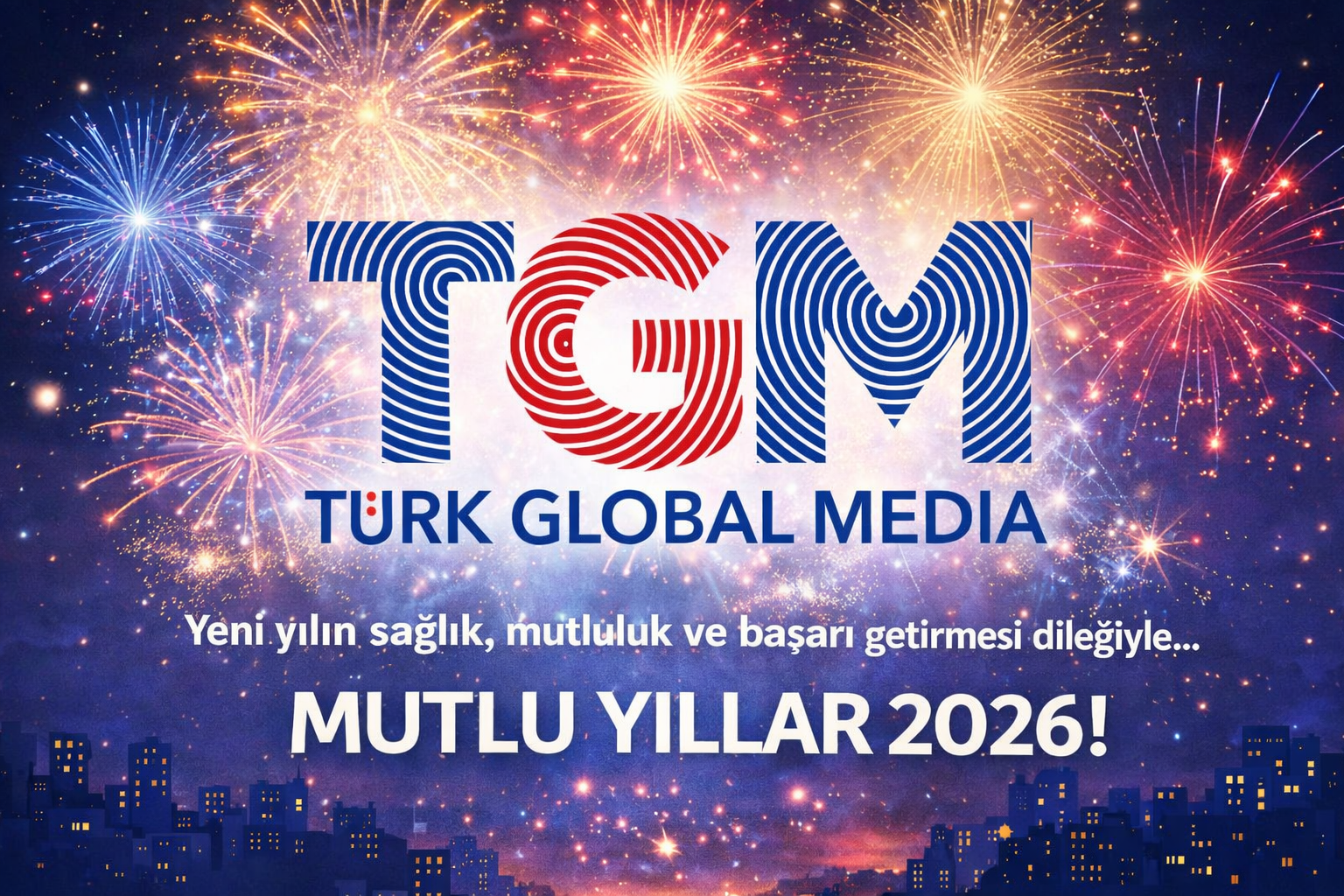 Türk Global Media’dan Yeni Yıl Mesajı: 2026’ya Umut ve Kararlılıkla