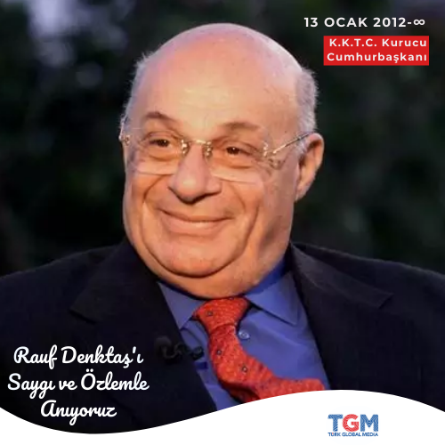 Rauf Denktaş'ı Saygı ve Özlemle Anıyoruz