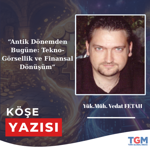 Antik Dönemden Bugüne: Tekno-Görsellik ve Finansal Dönüşüm