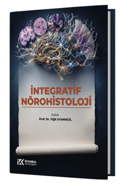 Ege Üniversitesi Öğretim Üyelerinden Tıp Dünyasına Önemli Eser: “İntegratif Nörohistoloji”