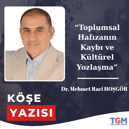 Toplumsal Hafızanın Kaybı ve Kültürel Yozlaşma
