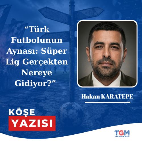 Türk Futbolunun Aynası: Süper Lig Gerçekten Nereye Gidiyor?
