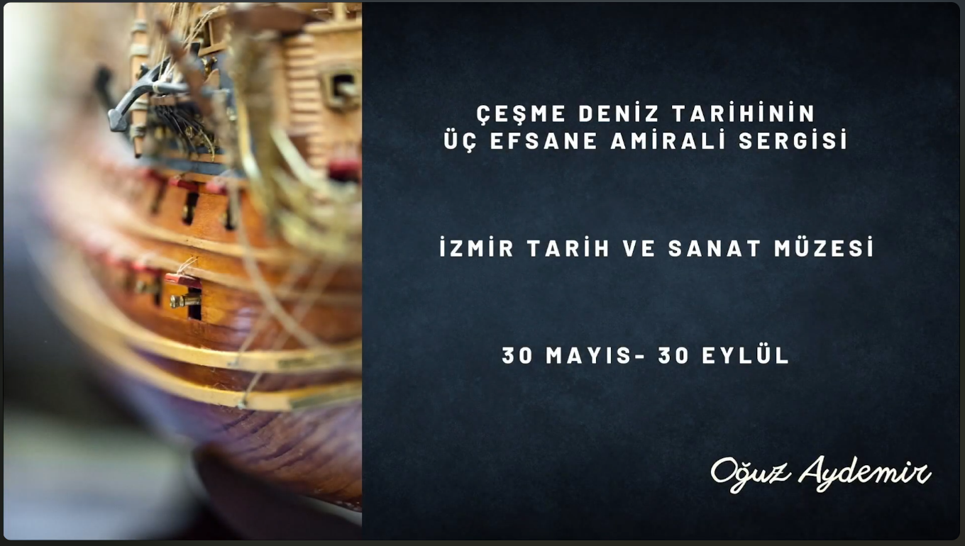 Çeşme Tarihinin Üç Efsane Amirali Sergisi Açılış Filmi 